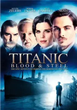 Титаник: Кровь и сталь / Titanic: Blood and Steel (2012) сериал скачать через торрент в хорошем качестве