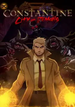 Константин: Город демонов / Constantine: City of Demons (2018) сериал мультфильм аниме скачать через торрент в хорошем качестве