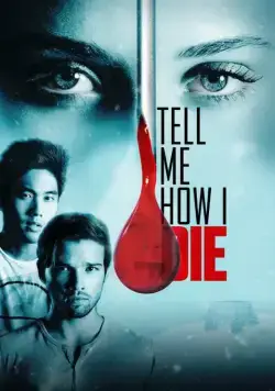 Расскажи мне, как я умру / Tell Me How I Die (2016) фильм скачать через торрент в хорошем качестве