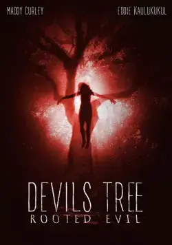 Дьявольское древо: Корень зла / Devil's Tree: Rooted Evil (2018) фильм скачать через торрент в хорошем качестве