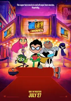 Юные титаны, вперед! / Teen Titans Go! To the Movies (2018) мультфильм скачать через торрент в хорошем качестве