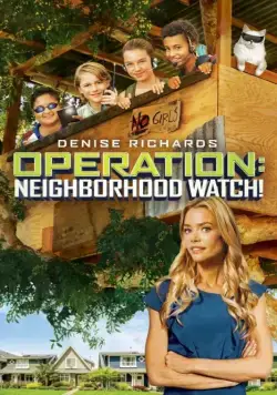 Операция «Сосед» / Operation: Neighborhood Watch! (2015) фильм скачать через торрент в хорошем качестве