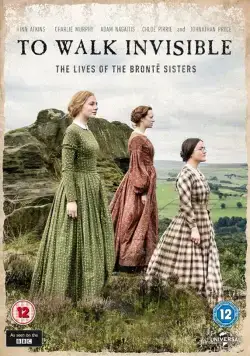 Вошедшие незримо: Сестры Бронте / To Walk Invisible: The Bronte Sisters (2016) фильм скачать через торрент в хорошем качестве