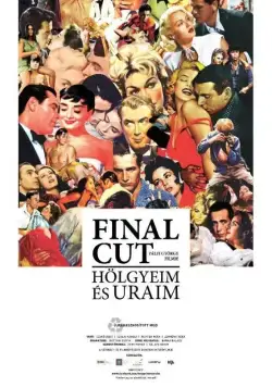 Окончательный монтаж – дамы и господа! / Final Cut: Hölgyeim és uraim (2012) фильм скачать через торрент в хорошем качестве