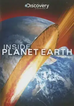 Discovery: Внутри планеты Земля / Inside Planet Earth (2009) фильм скачать через торрент в хорошем качестве