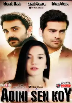 Ты назови / Adini Sen Koy (2016) сериал скачать через торрент в хорошем качестве