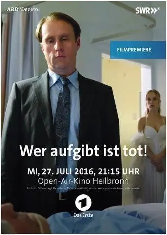 Кто сломается — мёртв / Wer aufgibt ist tot (2016) фильм скачать через торрент в хорошем качестве