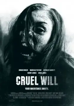 Жестокое завещание / Cruel Will (2013) фильм скачать через торрент в хорошем качестве
