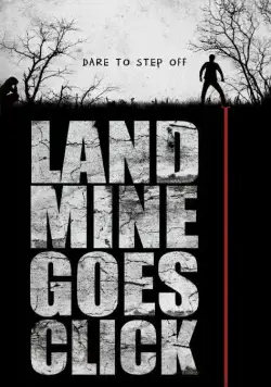 Мина начинает тикать / Landmine Goes Click (2015) фильм скачать через торрент в хорошем качестве