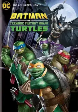 Бэтмен против Черепашек-ниндзя / Batman vs Teenage Mutant Ninja Turtles (2019) мультфильм скачать через торрент в хорошем качестве