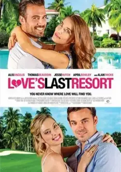 Последнее пристанище любви / Love's Last Resort (2017) фильм скачать через торрент в хорошем качестве