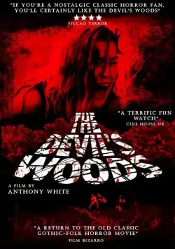 Леса дьявола / The Devil's Woods (2015) фильм скачать через торрент в хорошем качестве