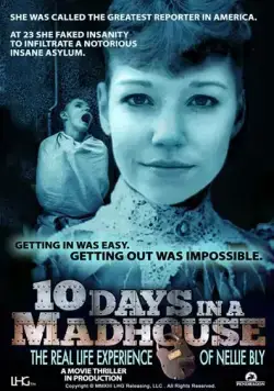 10 дней в сумасшедшем доме / 10 Days in a Madhouse (2015) фильм скачать через торрент в хорошем качестве