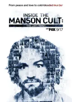 Внутри секты Мэнсона: утерянные плёнки / Inside the Manson Cult: The Lost Tapes (2018) фильм скачать через торрент в хорошем качестве