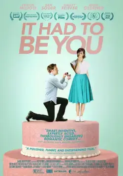 Им должен быть ты / It Had to Be You (2015) фильм скачать через торрент в хорошем качестве