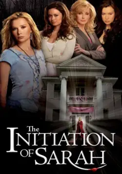 Посвящение Сары / The Initiation of Sarah (2006) фильм скачать через торрент в хорошем качестве