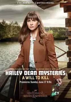Расследование Хейли Дин: Жажда убивать / Hailey Dean Mystery: A Will to Kill (2018) фильм скачать через торрент в хорошем качестве