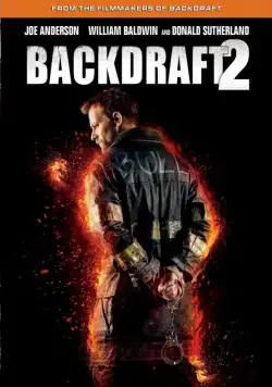 Обратная тяга 2 / Backdraft 2 (2019) фильм скачать через торрент в хорошем качестве