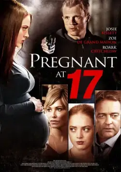 Беременна в семнадцать / Pregnant at 17 (2016) фильм скачать через торрент в хорошем качестве