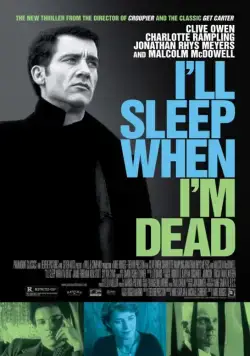 Засну, когда умру / I'll Sleep When I'm Dead (2003) фильм скачать через торрент в хорошем качестве
