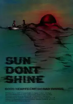 Солнце, не свети / Sun Don't Shine (2012) фильм скачать через торрент в хорошем качестве