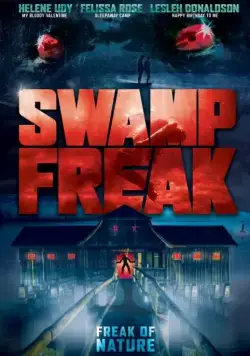 Болотное чудовище / Swamp Freak (2017) фильм скачать через торрент в хорошем качестве
