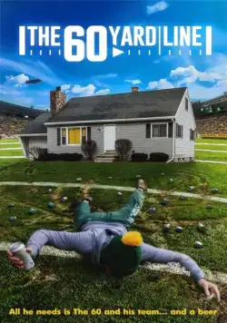 Шестьдесят ярдов / The 60 Yard Line (2017) фильм скачать через торрент в хорошем качестве