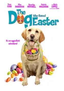 Собака, cпасшая Пасху / The Dog Who Saved Easter (2014) фильм скачать через торрент в хорошем качестве