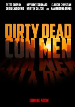 Грязные мёртвые мошенники / Dirty Dead Con Men (2018) фильм скачать через торрент в хорошем качестве