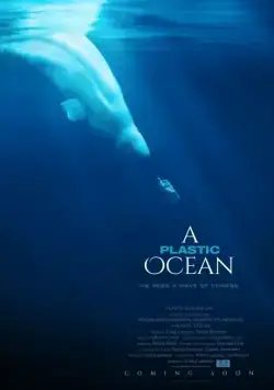 Пластиковый океан / A Plastic Ocean (2016) фильм скачать через торрент в хорошем качестве