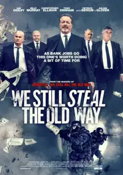 Мы до сих пор воруем по-старому / We Still Steal the Old Way (2017) фильм скачать через торрент в хорошем качестве