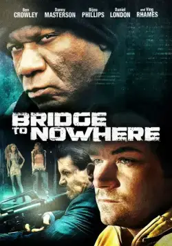 Мост в никуда / The Bridge to Nowhere (2009) фильм скачать через торрент в хорошем качестве