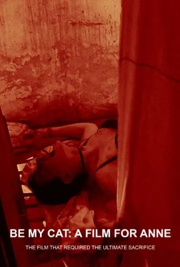 Будь моей киской: Фильм для Энн / Be My Cat: A Film for Anne (2015) фильм скачать через торрент в хорошем качестве