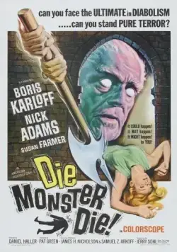 Умри, монстр, умри! / Die, Monster, Die! (1965) фильм скачать через торрент в хорошем качестве