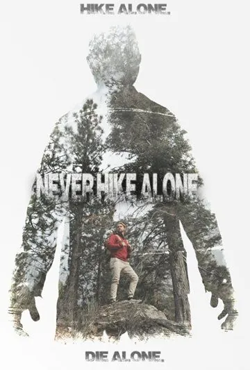 Не ходи один в поход / Never Hike Alone (2017) фильм скачать через торрент в хорошем качестве