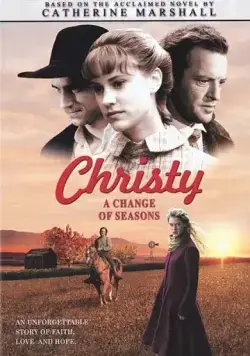 Кристи: Выбор сердца, Часть 1 / Christy, Choices of the Heart, Part I: A Change of Seasons (2001) сериал скачать через торрент в хорошем качестве