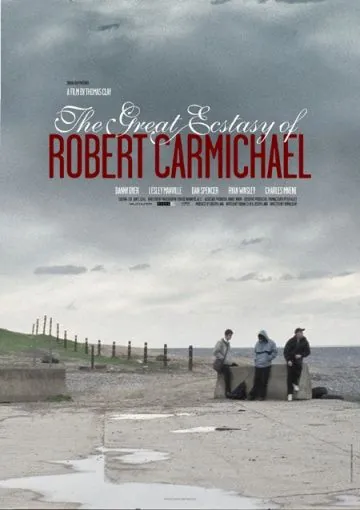 Великий экстаз Роберта Кармайкла / The Great Ecstasy of Robert Carmichael (2005) фильм скачать через торрент в хорошем качестве