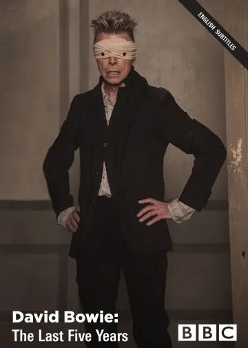 Дэвид Боуи: Последние пять лет / David Bowie: The Last Five Years (2017) фильм скачать через торрент в хорошем качестве