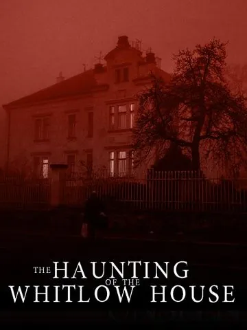Дом в Уитлоу / The Whitlow House (2018) фильм скачать через торрент в хорошем качестве