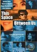 Скачать Этот космос между нами / This Space Between Us (1999) фильм через торрент на русском
