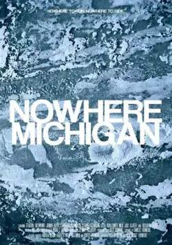 Нигде, Мичиган / Nowhere, Michigan (2017) фильм скачать через торрент в хорошем качестве