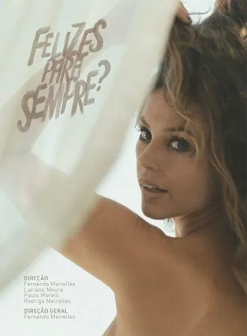 Счастливы навсегда? / Felizes para Sempre? (2015) сериал скачать через торрент в хорошем качестве