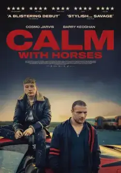 Наркоторговец / Calm with Horses (2019) фильм скачать через торрент в хорошем качестве