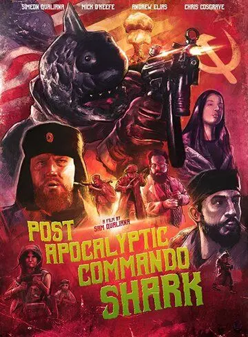 Акула-коммандос из постапокалипсиса / Post Apocalyptic Commando Shark (2018) фильм скачать через торрент в хорошем качестве