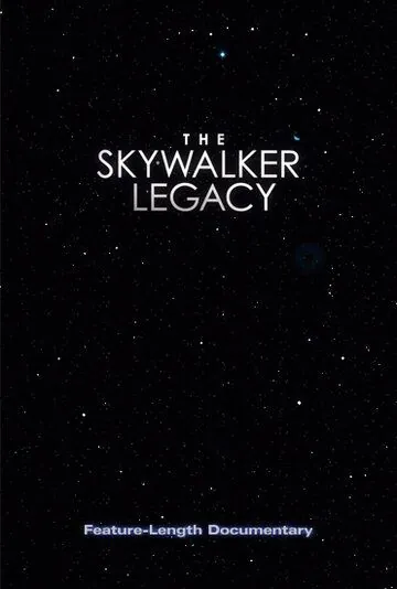 Наследие Скайуокера / The Skywalker Legacy (2020) фильм скачать через торрент в хорошем качестве