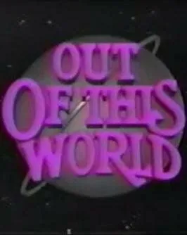 Фантастическая девушка / Out of This World (1987) сериал скачать через торрент в хорошем качестве