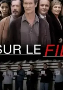 По острию ножа / Sur le fil (2007) сериал скачать через торрент в хорошем качестве