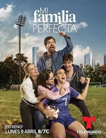Моя идеальная семья / Mi Familia Perfecta (2018) сериал скачать через торрент в хорошем качестве