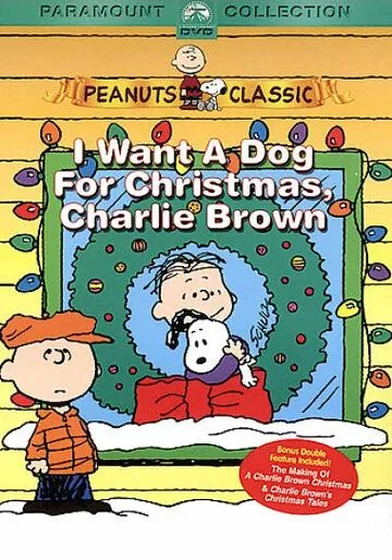 Я хочу собаку на Рождество, Чарли Браун / I Want a Dog for Christmas, Charlie Brown (2003) мультфильм скачать через торрент в хорошем качестве
