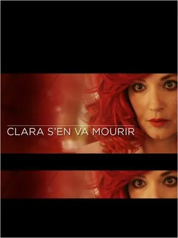 Клара собирается умереть / Clara s'en va mourir (2012) фильм скачать через торрент в хорошем качестве